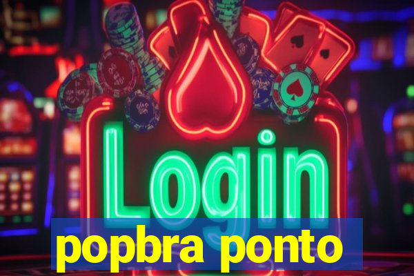 popbra ponto